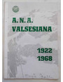 A.N.A. Valsesiana - 1922-1968.