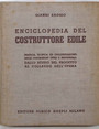 Enciclopedia del costruttore edile. Pratica, tecnica ed organizzazione delle costruzioni civili ed industriali: dallo studio al progetto al collaudo dellopera.