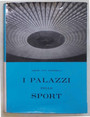 I palazzi dello sport.