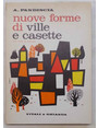 Nuove forme di ville e casette.