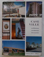 Case Ville. Architettura - arredamento - decorazione.