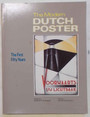 The modern Dutch Poster. The first fifty years. 1890 - 1940.