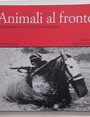 Animali al fronte protagonisti oscuri della grande guerra.