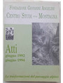 Le Trasformazioni del Paesaggio Alpino. Fondazione Giovanni Angelini - Centro Studi Sulla Montagna. Atti 1992 - Atti 1994.