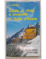 Guida ai rifugi e bivacchi in Valle dAosta.