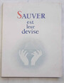 Sauver est leur devise.