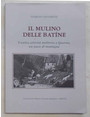 Il mulino delle batne. Lantica attivit molitoria a Quarna, un paese di montagna.