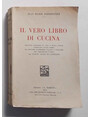 Il vero libro di cucina. Trattato completo di alta e bassa cucina... con preliminari e note del Conte Celso di Candiano.