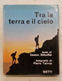 Tra la terra e il cielo.