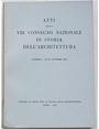 Atti dellVIII Convegno Nazionale di Storia dellArchitettura. Caserta, 12-15 ottobre 1953.