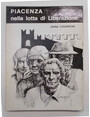 Piacenza nella lotta di liberazione. 1943-1945. Testimonianze.