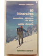 80 itineraires pour excursions - alpinisme - ski alpin en Valle dAoste.