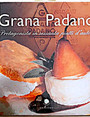 Grana Padano. Protagonista in sessanta piatti dautore.