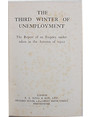 The third winter of unemployment. The report of an Enquiry under-taken in the Autumn of 1922.