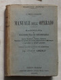 Manuale delloperaio. Raccolta di cognizioni utili ed indispensabili agli operai tornitori, fabbri, calderai, fonditori di metalli, bronzisti, aggiustatori e meccanici e lavoranti in metalli preziosi.