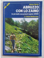 Abruzzo con lo zaino. Le pi belle escursioni sopra i 2000.