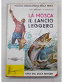 La mosca. Il lancio leggero. Piccola enciclopedia della pesca.