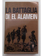 La battaglia di El Alamein.