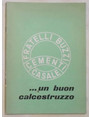 Un buon calcestruzzo. Fratelli Buzzi Cementi Casale.