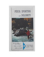 Pesca sportiva nelle Dolomiti.