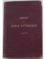 Annuaire de la Suisse Pittoresque et Hyginique. 1890. Stations climatriques, bains, belles excursiones, villes dhiver de la Mditerrane.