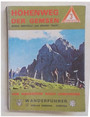 Hohenweg der gemsen. (Dolomiten - Hohenweg Nr. 3) Von Niederdorf nch Longarone. (Durrestein, Monte Piano, Cristallo, Sorapis, Pelmo, Bosconero).