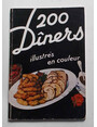 200 Diners complets. Recettes pour cuisine bourgeoise...(Titolo in copertina: 200 Diners illustrs en coleur).