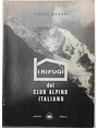 I rifugi del Club Alpino Italiano e le stazioni del Corpo Nazionale di Soccorso Alpino.