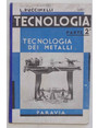 Tecnologia. Parte seconda. Tecnologia dei metalli.