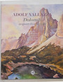 Adolf Vallazza. Dolomiti acquarellli e pastelli.