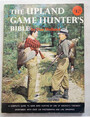 The upland game hunters bible.