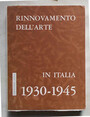 Mostra del rinnovamento dellarte in Italia dal 1930 al 1945.