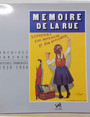 Memoire de la rue. Souvenirs dun imprimeur et dun afficheur.  Archives Karcher. Affiches francaises 1920 - 1960.