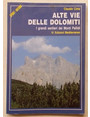 Alte Vie delle Dolomiti i grandi sentieri dei Monti Pallidi (con varianti e ascensioni).