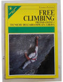 Free Climbing. Preparazione e tecniche dellarrampicata libera.