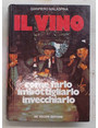 Il vino. Come farlo, imbottigliarlo, invecchiarlo.