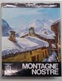 Montagne nostre. Sezione di Cuneo del Club Alpino Italiano. 1874 - 1974.