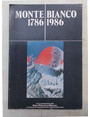 Monte Bianco 1786/1986. Descrizioni, tentativi, ascensioni dal 1669 al 1900 dai libri di Piero Nava.