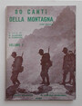 80 Canti della Montagna. (Titolo in copertina: 80 canti della montagna con musica. Volume 1).