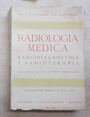 Compendio di radiologia medica. Radiodiagnostica e radioterapia ad uso degli studenti e dei medici pratici.