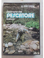 Dizionario del pescatore italiano di acqua dolce.