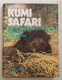 Kumi Safari. Dieci spedizioni di caccia grossa dalle Alpi allEquatore.