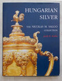 Hungarian silver. The Nicolas M. Salgo collection.