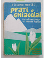 Prati e ghiacciai. Dal Monte Bianco al Sestrires.