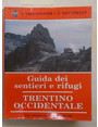 Guida dei sentieri e rifugi Trentino Occidentale. Con cartografia IGM 1:50.000