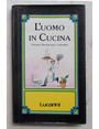 Luomo in cucina.