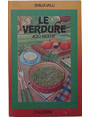 Le verdure. 400 ricette.