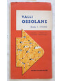 Valli Ossolane. Scala 1:125000 Strade - Ferrovie - Divisioni provinciali.