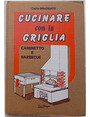 Cucinare con la griglia. Caminetto e barbecue.