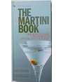 The Martini book. 201 ways to mix the perfect american cocktail.